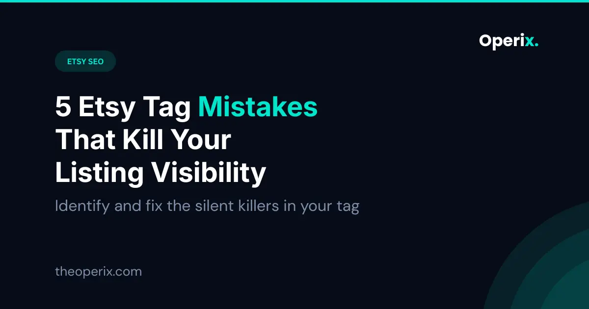 5 Etsy Tag Mistakes That Kill Your Listing Visibility