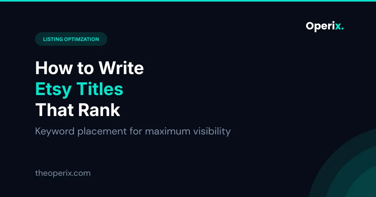 How to Write Etsy Titles That Rank — A Keyword Placement Guide